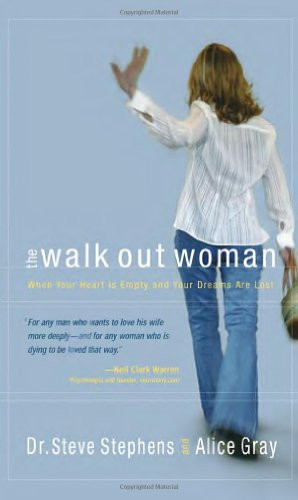 The Walk-Out Woman : When Your Heart is Empty and Your Dreams Are Lost