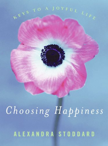 Choosing Happiness: Keys to a Joyful Life