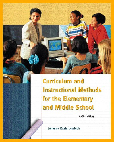 Curriculum and Instructional Methods for the Elementary and Middle School (6th Edition)
