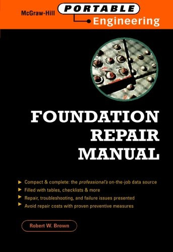 Foundation Repair Manual (McGraw-Hill Portable Engineering)