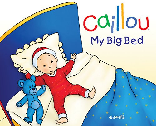 Caillou: My Big Bed (Hand-in-Hand series)