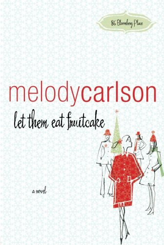 Let Them Eat Fruitcake (86 Bloomberg Place Series #2)