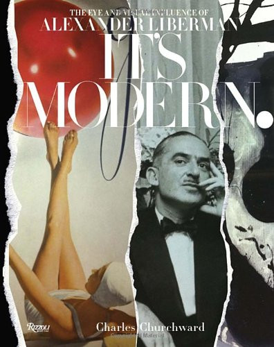 It's Modern.: The Eye and Visual Influence of Alexander Liberman