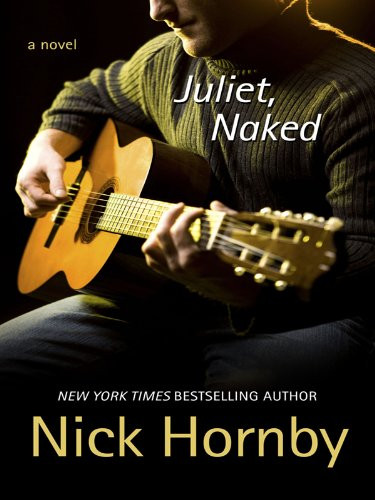 Juliet, Naked (Thorndike Press Large Print Basic Series)