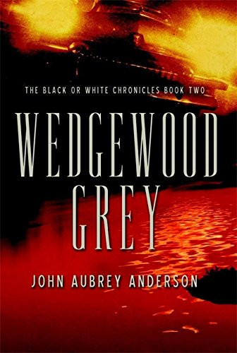 Wedgewood Grey (The Black or White Chronicles #2) (Bk. 2)
