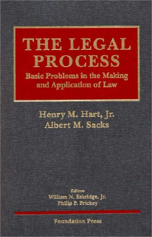The Legal Process: Basic Problems in the Making and Application of Law (University Casebook Series)