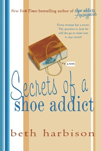 Secrets of a Shoe Addict: A Novel