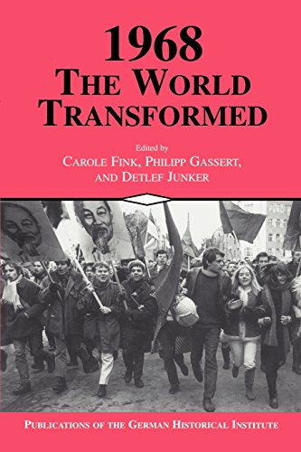 1968: The World Transformed (Publications of the German Historical Institute)