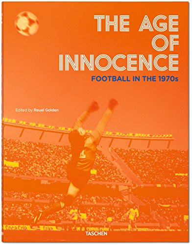 The Age of Innocence: Football in the 1970s