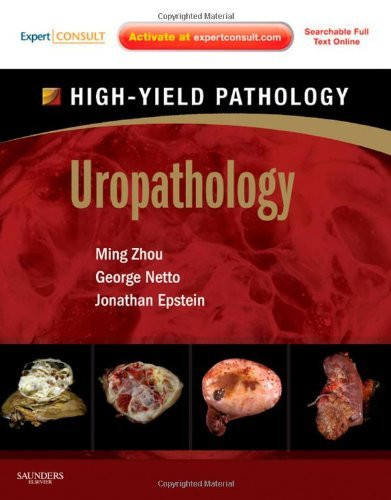 Uropathology: A Volume in the High Yield Pathology Series (Expert Consult - Online and Print), 1e