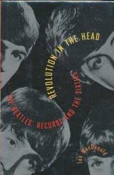 Revolution in the Head: The Beatles' Records and the Sixties