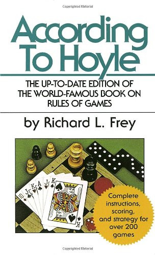 According to Hoyle: The Up-to-Date Edition of the World-Famous Book on Rules of Games