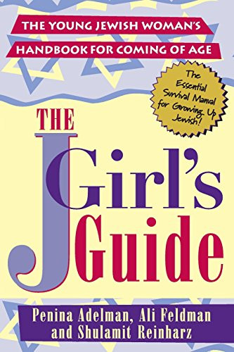 The JGirls Guide: The Young Jewish Woman's Handbook for Coming of Age