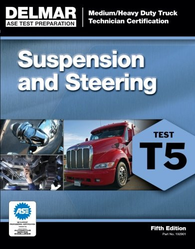 ASE Test Preparation - T5 Suspension and Steering (ASE Test Preparation: Medium/Heavy Duty Truck Technician Certification)
