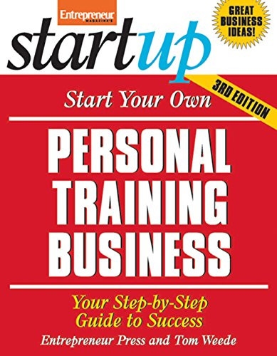 Start Your Own Personal Training Business 3/E (StartUp Series)