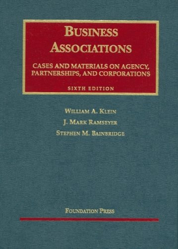 Cases and Materials on Business Associations: Agency, Partnerships, and Corporations (6th Edition)