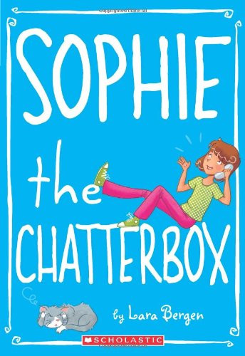 Sophie #3: Sophie the Chatterbox