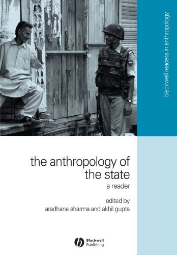 The Anthropology of the State: A Reader