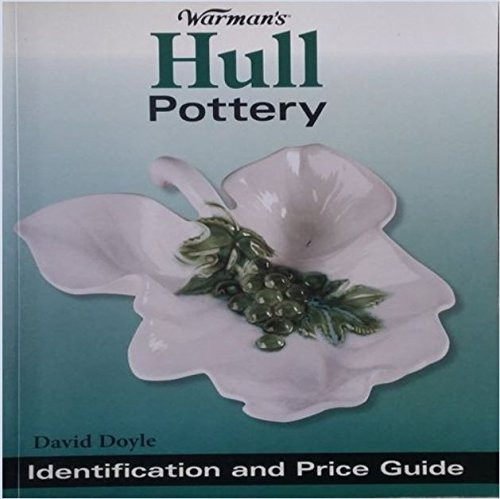 Warman's Hull Pottery: Identification and Value Guide