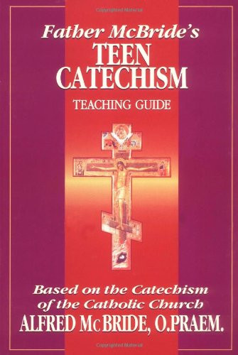 Father McBride's Teen Catechism Teacher Guide: Based on the Catechism of the Catholic Church