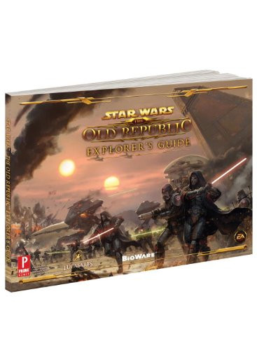 Star Wars The Old Republic Explorer's Guide: Prima Official Game Guide (Star Wars: Old Republic)