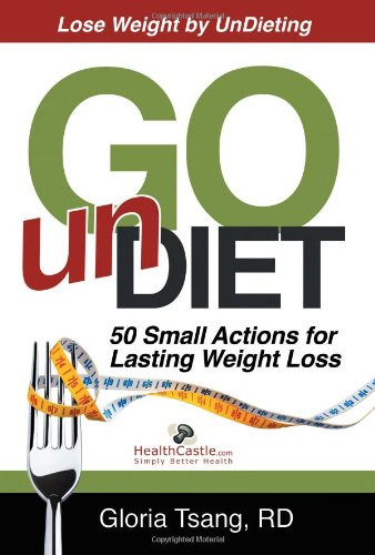 Go Undiet: 50 Small Actions for Lasting Weight Loss