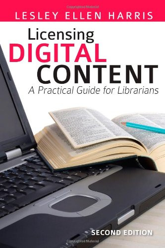 Licensing Digital Content: A Practical Guide for Librarians