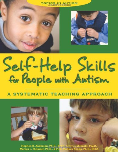 Self-Help Skills for People with Autism: A Systematic Teaching Approach (Topics in Autism)