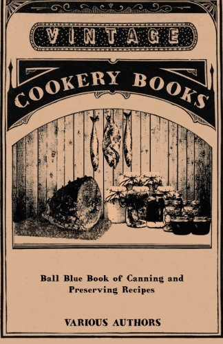 Ball Blue Book of Canning and Preserving Recipes