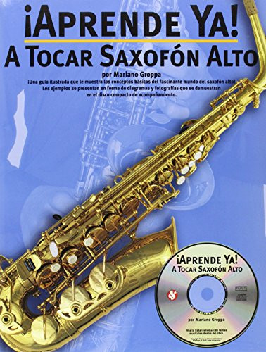 Aprende Ya: A Tocar Saxofon Alto (Aprende YA!)