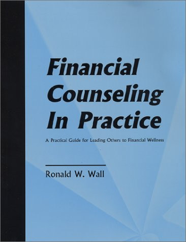 Financial Counseling in Practice: A Practical Guide for Leading Others to Financial Wellness