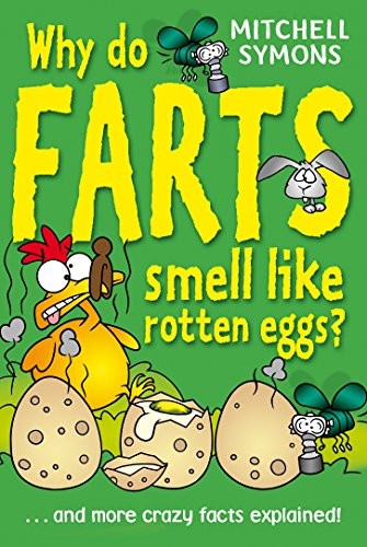Why Do Farts Smell Like Rotten Eggs? (Mitchell Symons' Trivia Books)