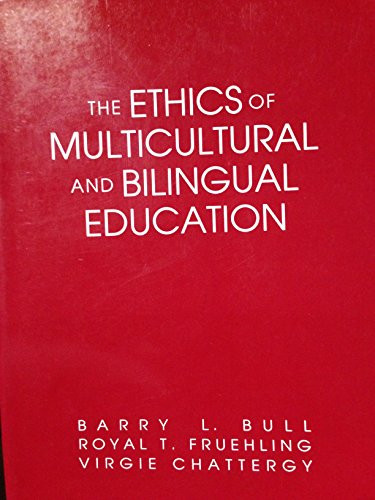 The Ethics of Multicultural and Bilingual Education (Professional Ethics in Education)