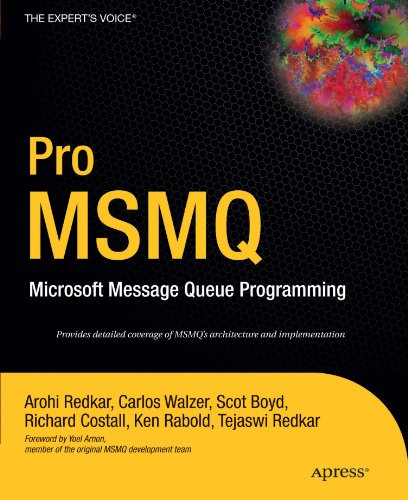 Pro MSMQ: Microsoft Message Queue Programming