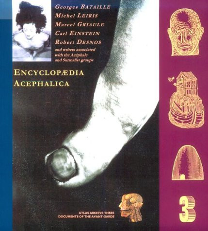 Encyclopaedia Acephalica: Comprising the Critical Dictionary & Related Texts (Atlas Archive, 3)