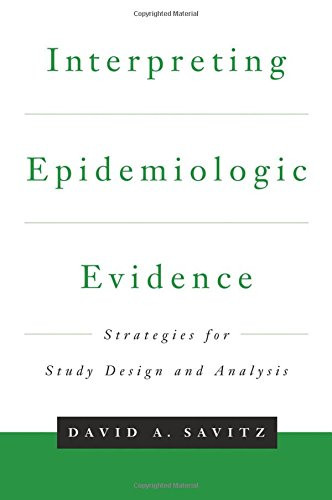 Interpreting Epidemiologic Evidence: Strategies for Study Design and Analysis