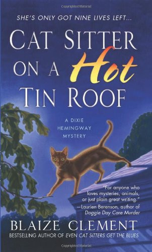 Cat Sitter on a Hot Tin Roof: A Dixie Hemingway Mystery (Dixie Hemingway Mysteries)