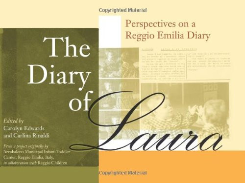 The Diary of Laura: Perspectives on the Reggio Emilia Diary