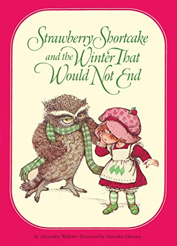 Strawberry Shortcake and the Winter That Would Not End