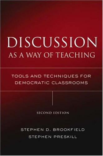 Discussion as a Way of Teaching: Tools and Techniques for Democratic Classrooms