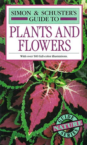Simon & Schuster's Guide to Plants and Flowers