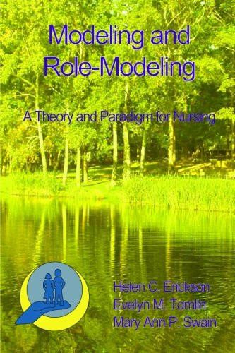 Modeling and Role-Modeling: A Theory and Paradigm for Nurses