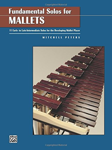 Fundamental Solos for Mallets: 11 Early- to Late-Intermediate Solos for the Developing Mallet Player