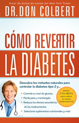 Cmo revertir la diabetes: Descubra los mtodos naturales para controlar la diabetes tipo 2 (Spanish Edition)