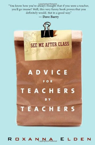 See Me After Class: Advice for Teachers by Teachers