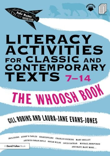 Literacy Activities for Classic and Contemporary Texts 7-14: The Whoosh Book