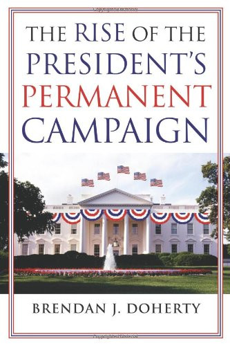 The Rise of the President's Permanent Campaign
