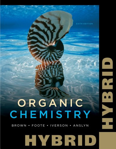 Organic Chemistry, Hybrid Edition (with OWL with Cengage YouBook 24-Months Printed Access Card) (William H. Brown and Lawrence S. Brown)