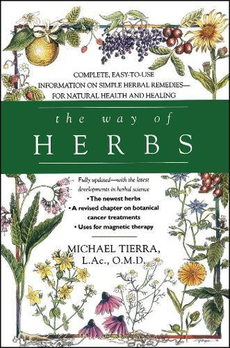 The Way of Herbs: Fully Updated with the Latest Developments in Herbal Science