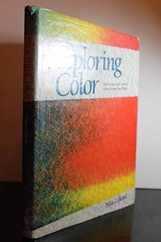 Exploring Color : How to Use and Control Color in Your Paintings